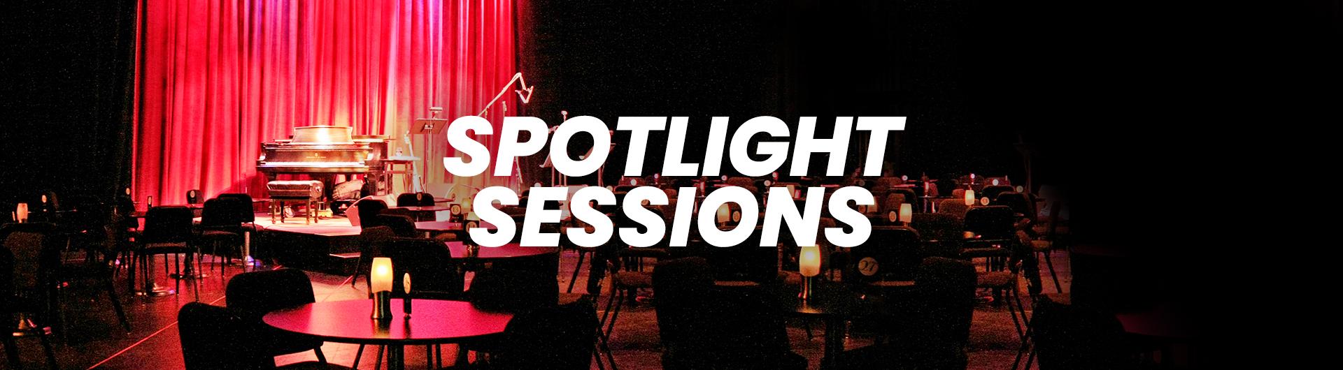 The words "Spotlight Sessions" are superimposed over a view of the Carpenter Center's cabaret stage featuring a piano against a red curtain and cabaret tables with candles in the foreground.