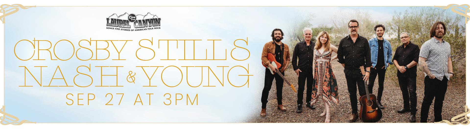 Members of Live from Laurel Canyon next to the band logo and the title of the show: Crosby, Stills, Nash & Young