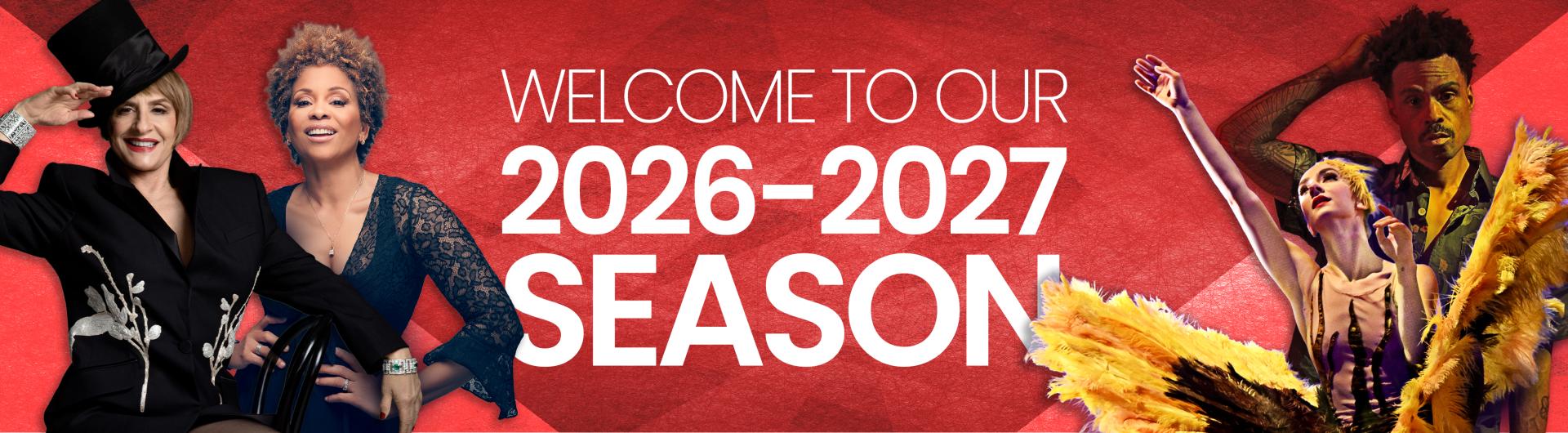 A composite image featuring Patti LuPone, Niki Haris, Bilal, and a dancer from MOMIX around the words Welcome to our 2026-2027 Season